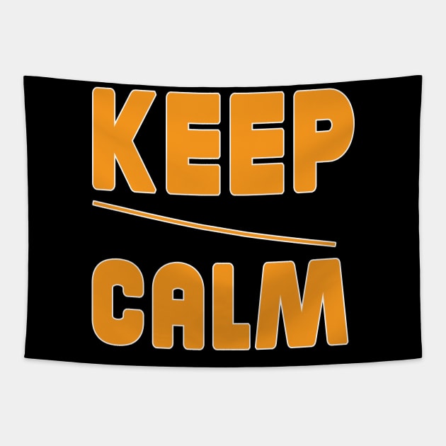 Keep your calm in your life T-shirt Tapestry by bakry