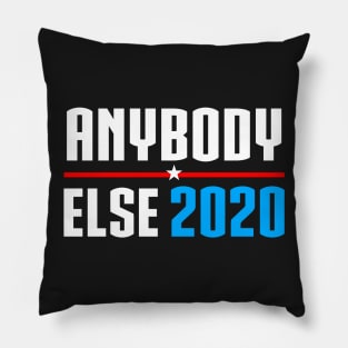 Vote Anybody Else in 2020 (white) Pillow