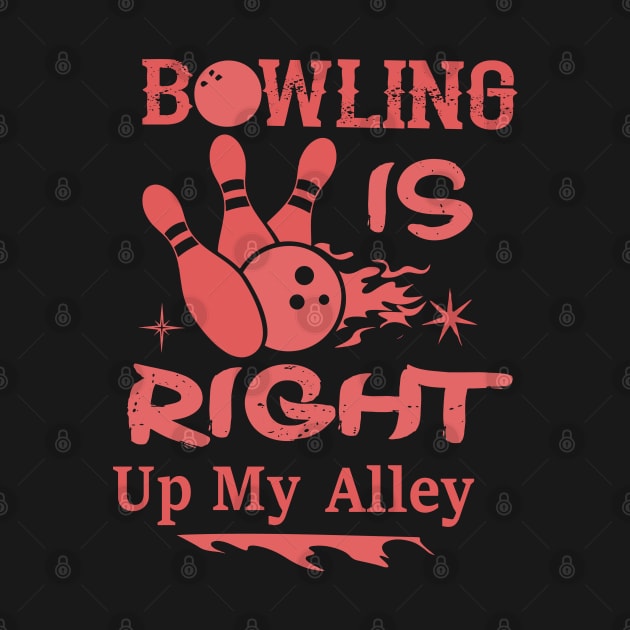 BOWLING IS RIGHT UP MY ALLEY by Lin Watchorn 