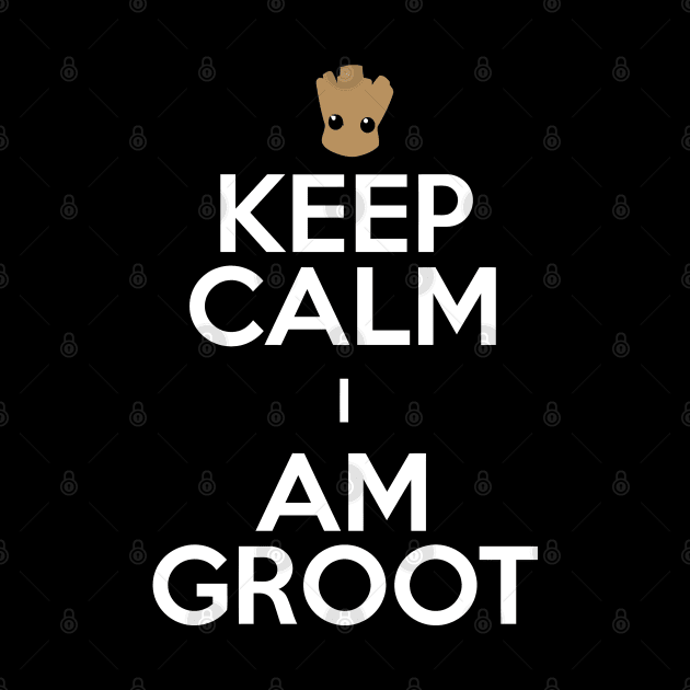 Keep Calm and I Am Groot by duniakubaby