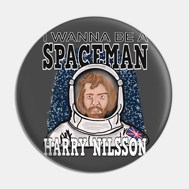 Harry Nilsson: I Wanna Be A Spaceman Pin by TL Bugg