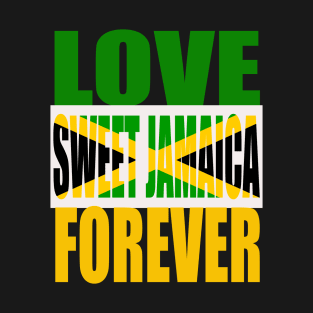 Love Sweet Jamaica Forever T-Shirt