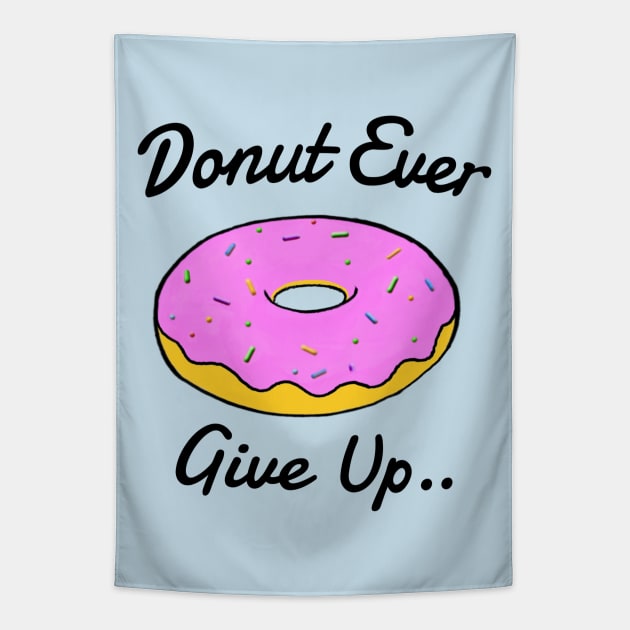 Donut ever give up! Tapestry by wanungara