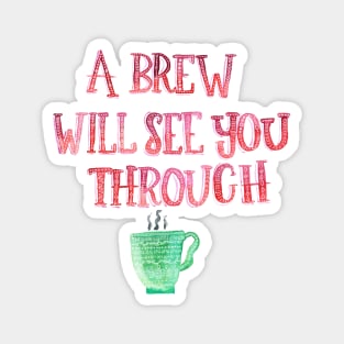 A brew will see you through Magnet