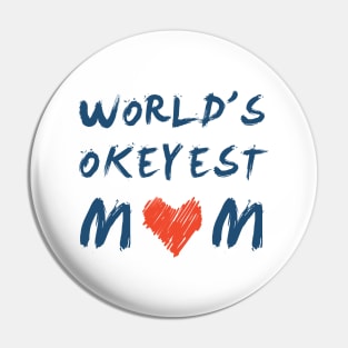 World’s Okayest mom, gifts for mother Pin