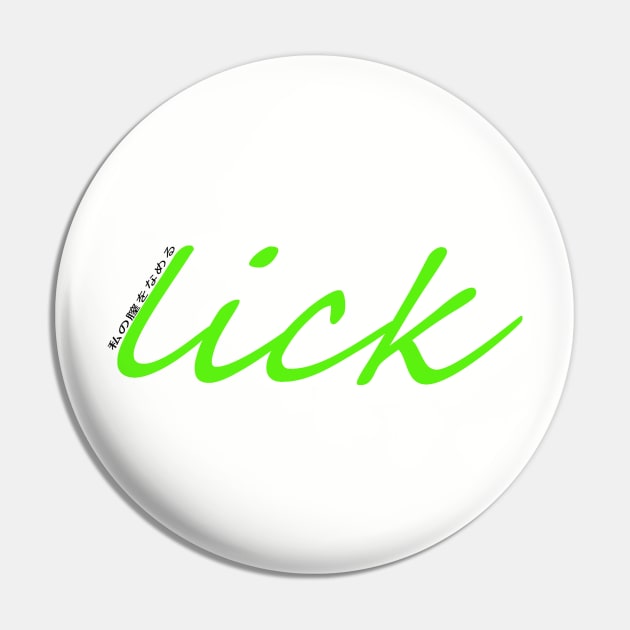 LICK #3 Pin by SiSuSiSu