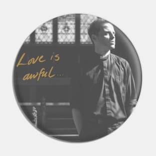 Love is awful, again. Pin