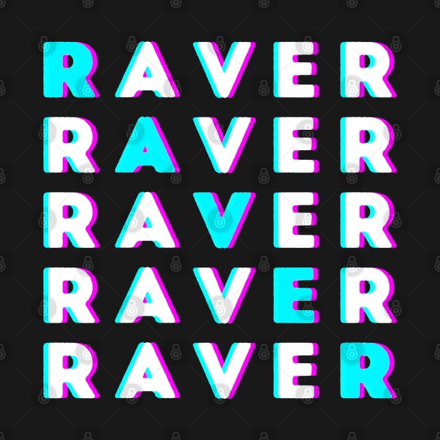 RAVER RAVER RAVER by kroegerjoy