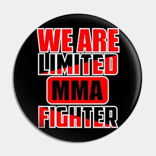 LIMITED MMA Pin