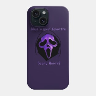 What's Your Favorite Scary Movie? Phone Case