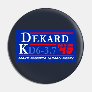 Dekard KD6-3.7 Make America Human Again Pin