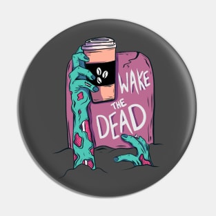 Wake the dead zombie Pin
