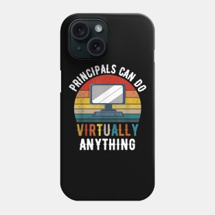 Principals Can Do Virtually Anything Phone Case