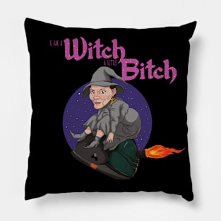 I am a witch, a little bitch Pillow