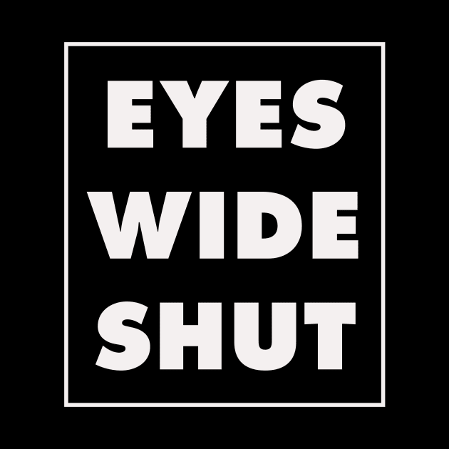 EYES WIDE SHUT - Stanley Kubrick tribute T-Shirt by 4few