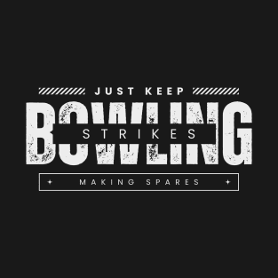 Bowling Strikes Making Spares T-Shirt