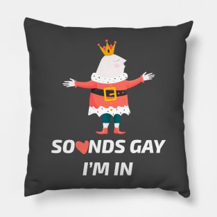 Sounds gay I'm in Pillow