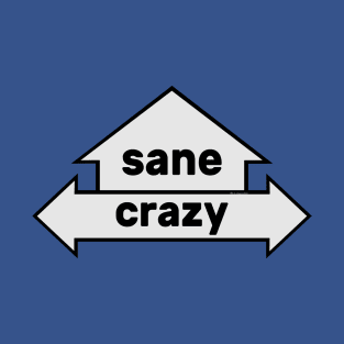 Arrows - Text Art - Sane & Crazy T-Shirt