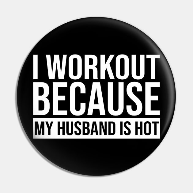 I Workout Because My Husband Is Hot Pin by celestewilliey