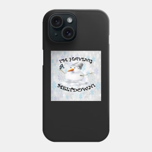 Funny Snowman Print Fun Quote: IM HAVING A MELTDOWN, Snowflake Gift Phone Case