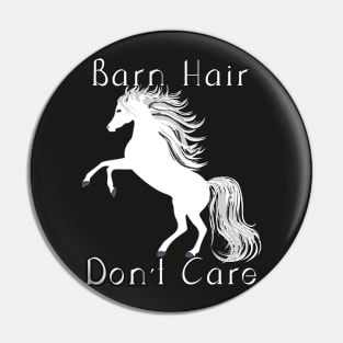 Barn Hair Don't Care - Horse Lovers Pin