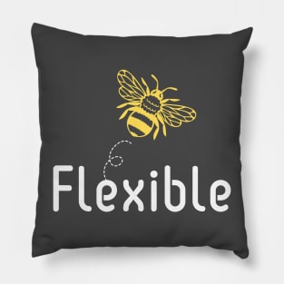 Be(e) Flexible Motivational Quote Pillow