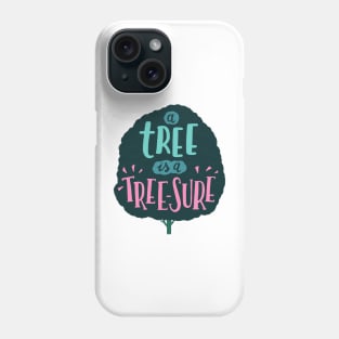 A tree is a tree-sure Phone Case