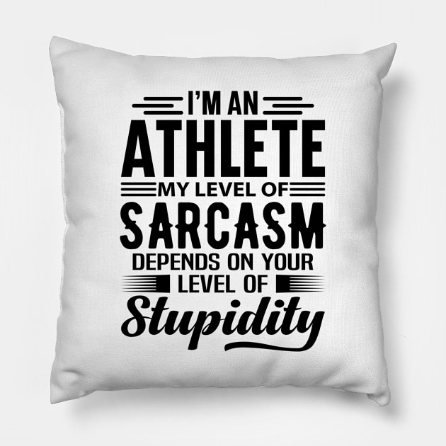 I'm An Athlete Pillow by Stay Weird