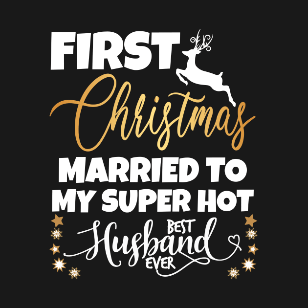 First Christmas Married To My Super Hot Husband by Work Memes