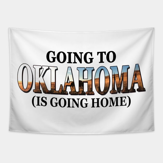 Going To Oklahoma Is Going Home Tapestry by TATTOO project
