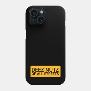 Deez Nutz of All Streets Phone Case