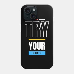 Try Your Best Phone Case