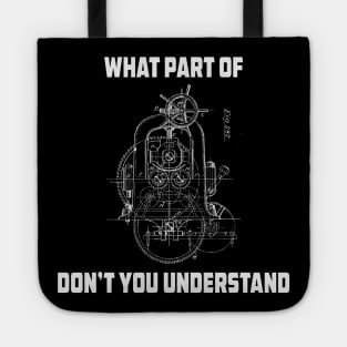 What Part Of Dont You Understand Engineering T-Shirt Tote