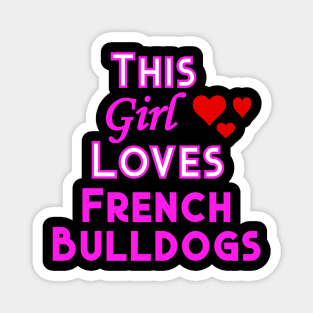 This Girl Loves French Bulldogs Magnet