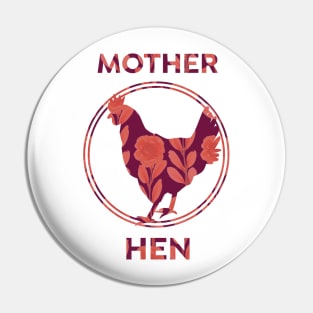 Floral mother hen - Funny Mother's Day Pin