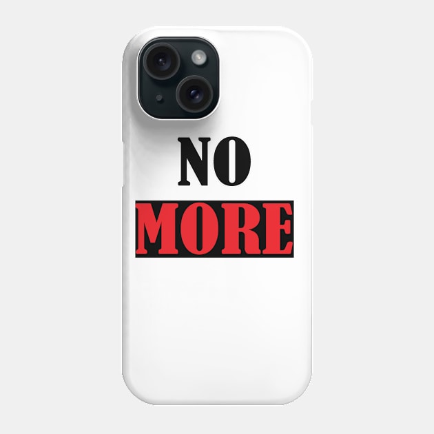 No More Phone Case by manal