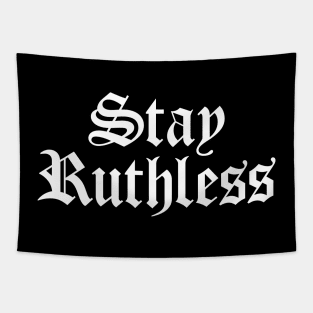 Stay Ruthless Tapestry