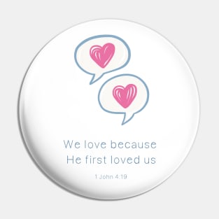 We love because He first loved us 1 John 4:19 Catholic Pin