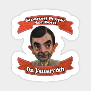 Smartest People Are Born on January 6th Magnet