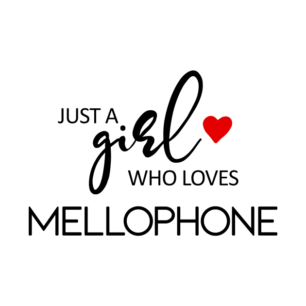 Just A Girl Who Loves Mellophone - Music Mellophone by teebest