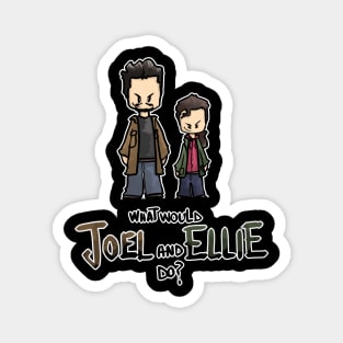 What would Joel and Ellie do? Magnet