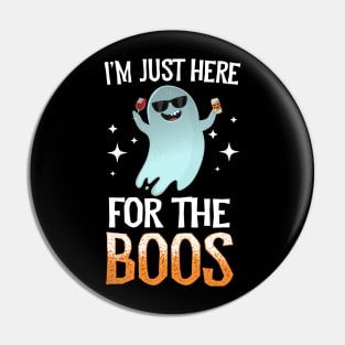I'm Just Here For The Boos Pin