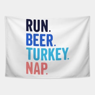 Run Beer Turkey Nap Thanksgiving Gift Tapestry