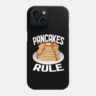 Pancakes Rule Breakfast Lover Phone Case