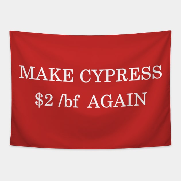 Make Cypress $2 /BF Again Tapestry by Woodgangster LLC