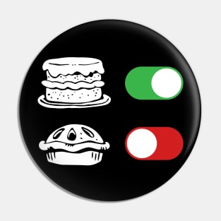 Cake ON Pie OFF Pin