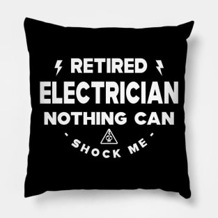 Electrician - Retired electrician nothing can shock me Pillow