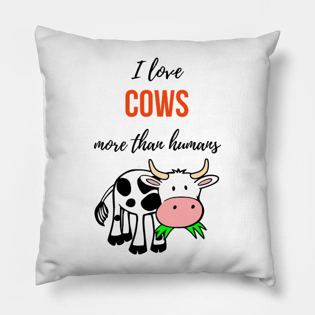I Love Cows More Than Humans Pillow by PinkPandaPress