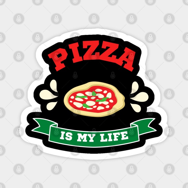 Pizza is my life - Italian Pizza Magnet by High Altitude