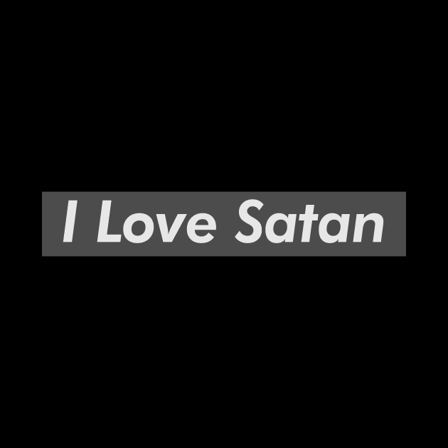 I Love Satan by BlackRavenOath